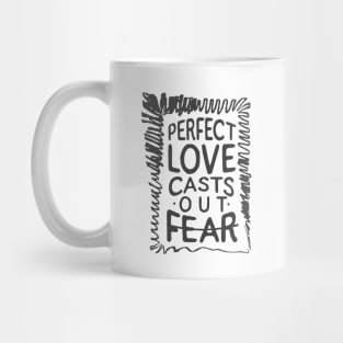 'Perfect Love Casts Out Fear' Love For Religion Shirt Mug